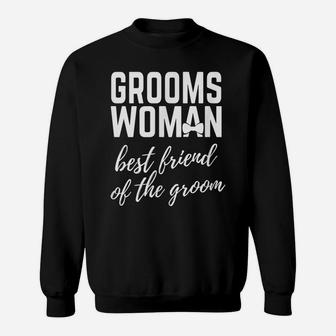 Groomswoman Best Friend Of The Groom Bachelor Party Wedding Sweatshirt | Crazezy
