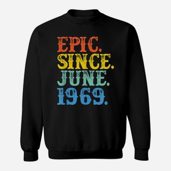 Grunge Epic Since June 1969 Birthday 50 Years Legend Gifts Sweatshirt | Crazezy