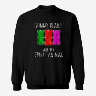 Gummy Bears Are My Spirit Animal Sweatshirt | Crazezy