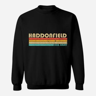 Haddonfield Nj New Jersey Funny City Home Roots Retro 80S Sweatshirt | Crazezy