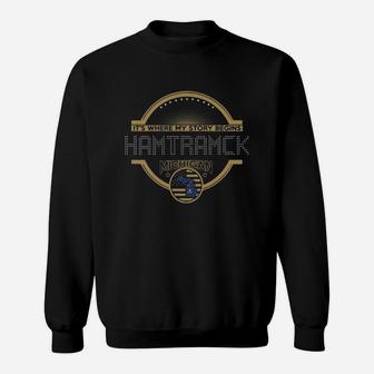 Hamtramck Michigan It's Where My Story Begins Sweatshirt - Thegiftio UK
