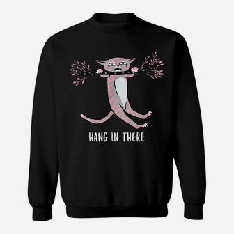 Hang In There Cat Humor Cute Kitten Cat Meme Lovers Of Cats Sweatshirt | Crazezy