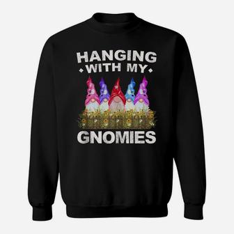 Hanging With My Gnomies Funny Yard Garden Gnome Sweatshirt | Crazezy CA