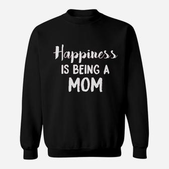 Happiness Is Being A Mom Funny Mothers Day Family Sweatshirt | Crazezy AU