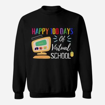 Happy 100 Days Of Virtual School 100Th Day Of School Teacher Sweatshirt | Crazezy