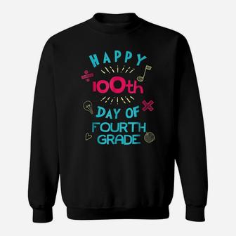 Happy 100Th Day Of Fourth Grade School 4Th Graders Sweatshirt | Crazezy