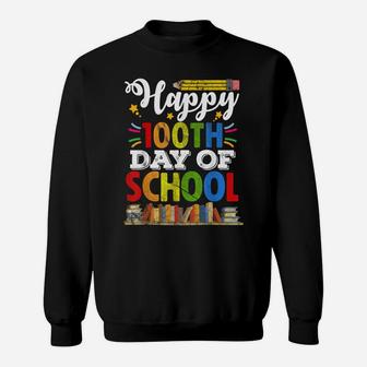 Happy 100Th Day Of School T-Shirt For Teachers And Kids Sweatshirt | Crazezy DE