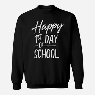 Happy 1St Day Of School Elementary Middle Teacher Team Sweatshirt | Crazezy