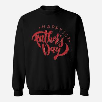 Happy 1St Fathers Day Sweatshirt | Crazezy