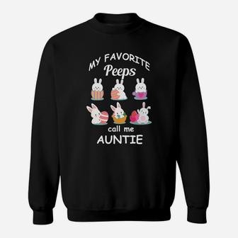 Happy Easter Day My Favorite Peeps Call Me Auntie Sweatshirt - Seseable