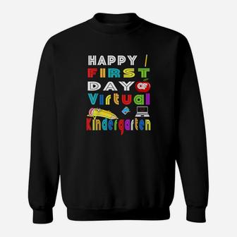 Happy First Day Of Virtual Kindergarten Teacher Students Sweatshirt | Crazezy CA