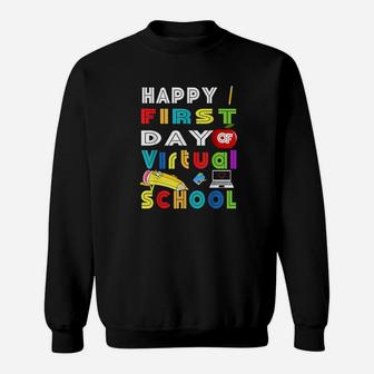 Happy First Day Of Virtual School Teacher Students Sweatshirt | Crazezy UK