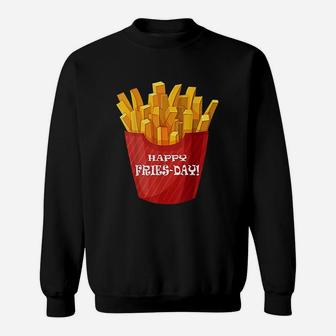 Happy Friesday Sweatshirt | Crazezy CA