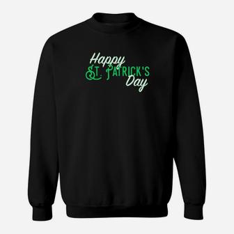 Happy St Patrick's Day Irish Holiday Saint Patty's Day Sweatshirt - Monsterry