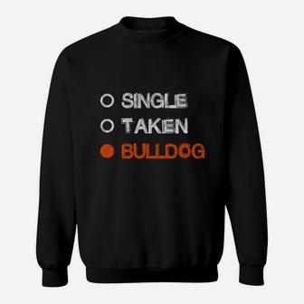 Happy Valentines Day Single Taken Bulldog Cat Breeds Sweatshirt - Seseable