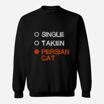Happy Valentines Day Single Taken Persian Cat Cat Breeds Sweatshirt - Seseable