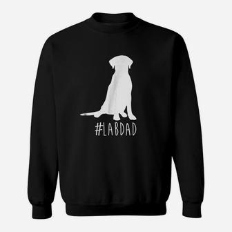 Hashtag Lab Dad Labrador Retriever Dad Sweatshirt | Crazezy