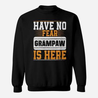 Have No Fear Grampaw Is Here Shirt Sweatshirt - Monsterry UK