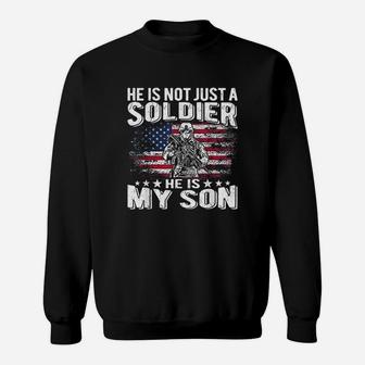 He Is Not Just A Soldier He Is My Son Proud Military Mom Dad Sweatshirt | Crazezy UK