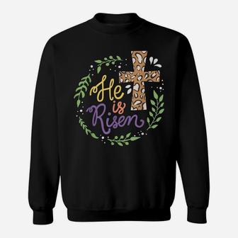 He Is Risen Christian Easter Happy Easter Day Sweatshirt | Crazezy AU