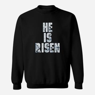 He Is Risen Easter Sweatshirt | Crazezy CA