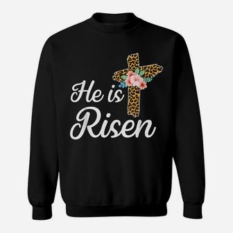 He Is Risen Jesus Christ Cross Easter Sunday Sweatshirt | Crazezy DE