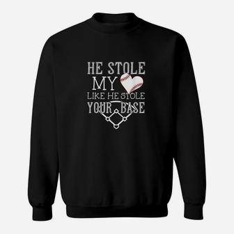 He Stole My Heart Like He Stole Your Base Sweatshirt | Crazezy