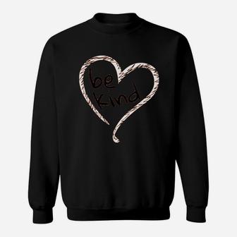 Heart Be Kind Sweatshirt | Crazezy