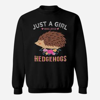 Hedgehog Lover Just A Girl Who Loves Hedgehogs And Flowers Sweatshirt - Monsterry CA