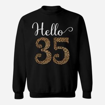 Hello 35 Years Leopard Print 35Th Birthday Party Woman Gift Sweatshirt | Crazezy