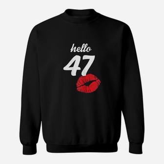 Hello 47 Years Old Gifts For 47Th Birthday Gifts Sweatshirt | Crazezy DE