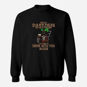 Hello Darkness My Old Friend I Have Come To Drink With You Again Irish St Patricks Day Sweatshirt - Monsterry