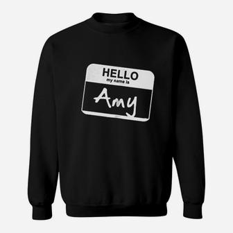 Hello My Name Is Amy Funny Name Tag Sweatshirt - Thegiftio UK