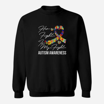Her Fight Is My Fight Autism Awareness Support Quote Sweatshirt - Monsterry CA
