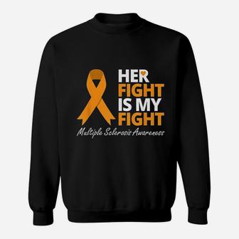 Her Fight Is My Fight Multiple Sclerosis Awareness Sweatshirt | Crazezy