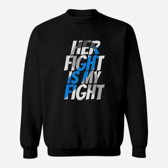 Her Fight Is My Fight Sweatshirt | Crazezy UK