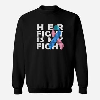 Her Figth Is My Fight Sweatshirt | Crazezy UK