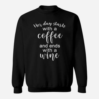 Her Hay Starts With A Coffee And Ends With A Wine Sweatshirt - Thegiftio UK