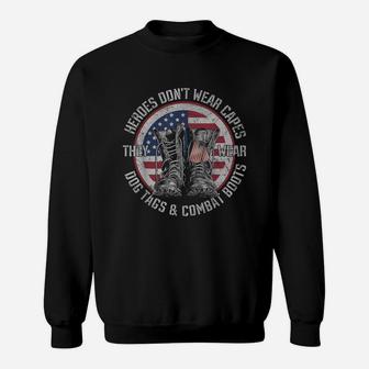 Heroes Don't Wear Capes, They Wear Dog Tags & Combat Boots Sweatshirt | Crazezy