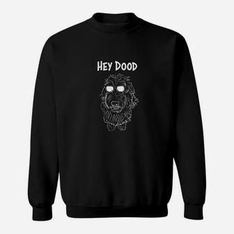Hey Dood Goldendoodle Sweatshirt | Crazezy UK