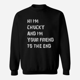 Hi I Am Chucky And I Am Your Friend To The End Sweatshirt | Crazezy DE