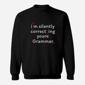 High School Nerd Math I Am Silently Correcting Your Grammar Sweatshirt | Crazezy UK