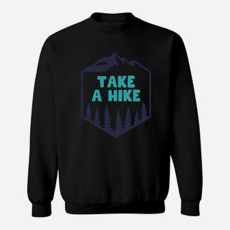 Hiking Lovers Clothes Take A Hike Sweatshirt | Crazezy CA