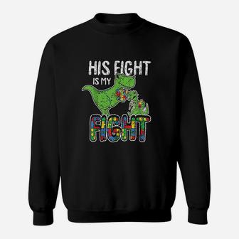 His Fight Is My Fight Awareness Trex Dad Mom Gift Sweatshirt | Crazezy CA