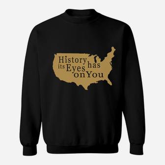 History Has Its Eyes On You Sweatshirt - Monsterry DE