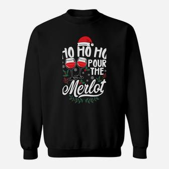 Ho Ho Ho Pour The Merlot Funny Drinking Xmas Party Sweatshirt Sweatshirt | Crazezy UK