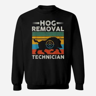 Hog Removal Technician Pig Hunter Boar Hunting Gift Sweatshirt | Crazezy