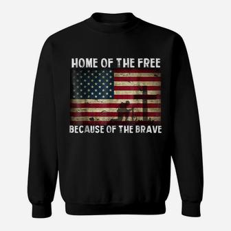 Home Of The Free Because Of The Brave - Veterans Tshirt Sweatshirt | Crazezy