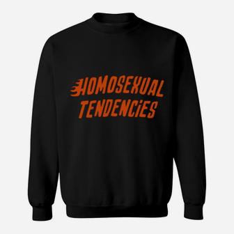 Homosexual Tendencies Sweatshirt - Monsterry