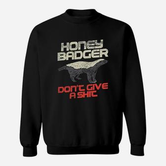 Honey Badger Dont Give A Sht Sweatshirt | Crazezy
